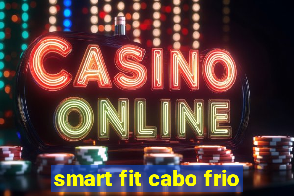 smart fit cabo frio